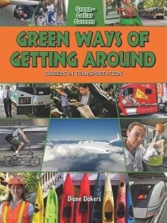 Green Ways of Getting Around: Careers in Transportation - Dakers, Diane