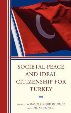 Societal Peace and Ideal Citizenship for Turkey - Özgür Dönmez, Rasim; Enneli, Pinar