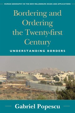Bordering and Ordering the Twenty-First Century: Understanding Borders - Popescu, Gabriel