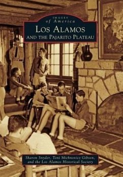 Los Alamos and the Pajarito Plateau - Snyder, Sharon; Gibson, Toni Michnovicz; The Los Alamos Historical Society