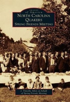 North Carolina Quakers: Spring Friends Meeting - Allen, J. Timothy; Spring Friends Meeting