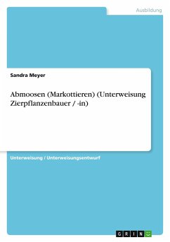 Abmoosen (Markottieren) (Unterweisung Zierpflanzenbauer / -in) - Meyer, Sandra