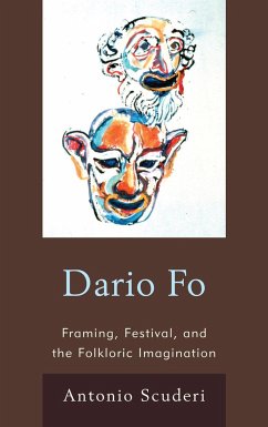 Dario Fo: Framing, Festival, and the Folkloric Imagination - Scuderi, Antonio