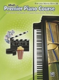 Alfred's Premier Piano Course: Pop and Movie Hits 2B - Alexander, Dennis; Kowalchyk, Gayle; Lancaster, E L; McArthur, Victoria; Mier, Martha