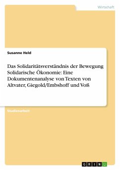 Das Solidaritätsverständnis der Bewegung Solidarische Ökonomie: Eine Dokumentenanalyse von Texten von Altvater, Giegold/Embshoff und Voß