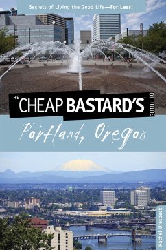 Cheap Bastard's(r) Guide to Portland, Oregon - Dresbeck, Rachel