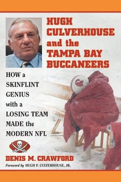 Hugh Culverhouse and the Tampa Bay Buccaneers - Crawford, Denis M.