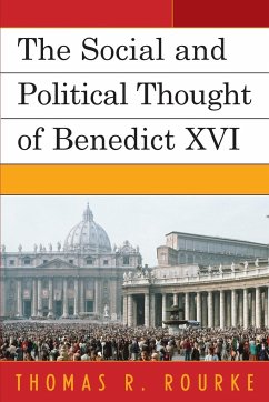 The Social and Political Thought of Benedict XVI - Rourke, Thomas R.