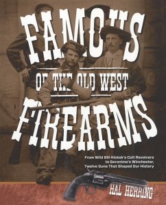 Famous Firearms of the Old West - Herring, Hal