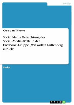 Social Media: Betrachtung der Social¿Media¿Welle in der Facebook¿Gruppe ¿Wir wollen Guttenberg zurück¿ - Thieme, Christian