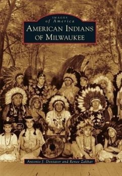 American Indians in Milwaukee - Doxtator, Antonio J.; Zakhar, Renee J.