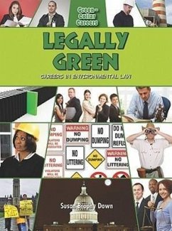 Legally Green: Careers in Environmental Law - Down, Susan