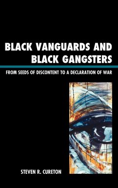 Black Vanguards and Black Gangsters - Cureton, Steven R.