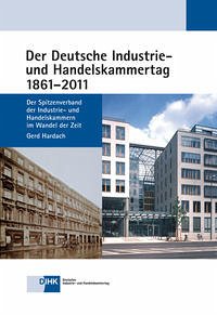 Der Deutsche Industrie- und Handelskammertag 1861 - 2011 - Hardach, Gerd