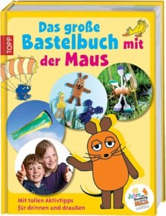 Das große Bastelbuch mit der Maus - Schmitt, Gudrun