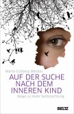 Auf der Suche nach dem inneren Kind Auf der Suche nach dem inneren Kind