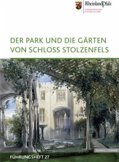 Der Park und die Gärten von Schloss Stolzenfels - Fischer, Doris;Henne, Armin;Ketterer-Senger, Iris