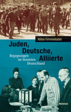 Juden, Deutsche, Alliierte - Grossmann, Atina