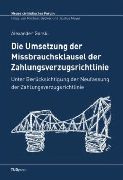 Die Umsetzung der Missbrauchsklausel der Zahlungsverzugsrichtlinie - Gorski, Alexander