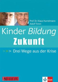 Kinder Bildung Zukunft - Hurrelmann, Klaus;Timm, Adolf