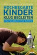 Hochbegabte Kinder klug begleiten - Bild 1
