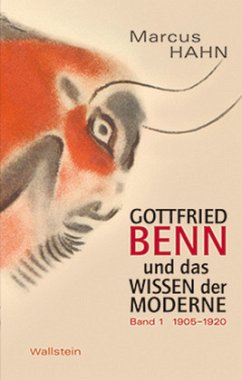 Gottfried Benn und das Wissen der Moderne, 2 Teile - Hahn, Marcus