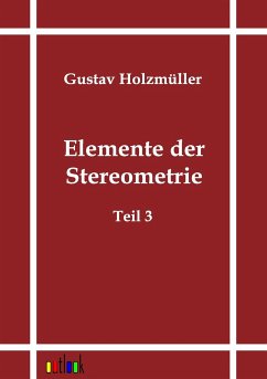 Elemente der Stereometrie - Holzmüller, Gustav