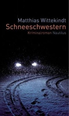 Schneeschwestern / Kommissar Colbert Bd.1 - Wittekindt, Matthias