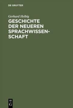 Geschichte der neueren Sprachwissenschaft - Helbig, Gerhard