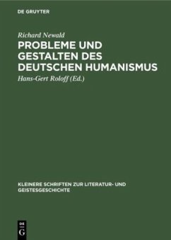 Probleme und Gestalten des deutschen Humanismus - Newald, Richard