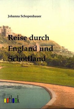 Reise durch England und Schottland - Schopenhauer, Johanna