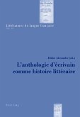 L¿anthologie d¿écrivain comme histoire littéraire