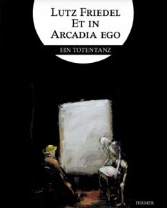 Lutz Friedel: Et in Arcadia Ego