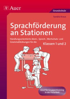 Sprachförderung an Stationen, Klassen 1 und 2 - Kraus, Sandra