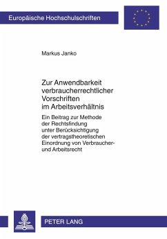 Zur Anwendbarkeit verbraucherrechtlicher Vorschriften im Arbeitsverhältnis - Janko, Markus