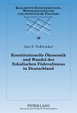 Konstitutionelle Ökonomik und Wandel des fiskalischen Föderalismus in Deutschland
