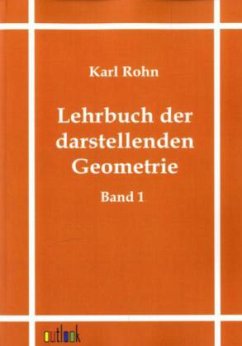 Lehrbuch der darstellenden Geometrie - Rohn, Karl Fr. W.