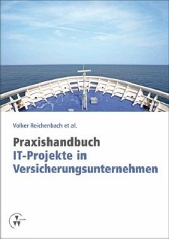 Praxishandbuch IT-Projekte in Versicherungsunternehmen - Reichenbach, Volker;Trautloft, Rainer;Hennerici, Alfred