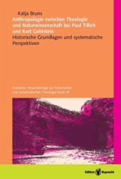 Anthropologie zwischen Theologie und Naturwissenschaft bei Paul Tillich und Kurt Goldstein - Bruns, Katja