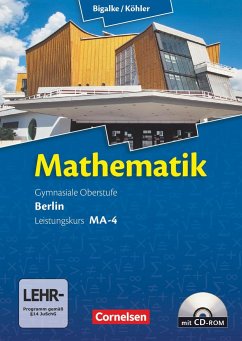 Mathematik Sekundarstufe II Leistungskurs MA-4 Qualifikationsphase. Schülerbuch Berlin - Köhler, Norbert;Bigalke, Anton;Ledworuski, Gabriele