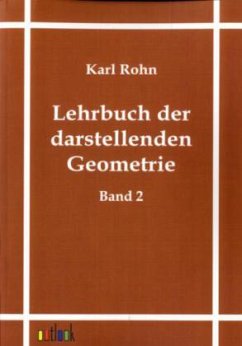 Lehrbuch der darstellenden Geometrie - Rohn, Karl Fr. W.