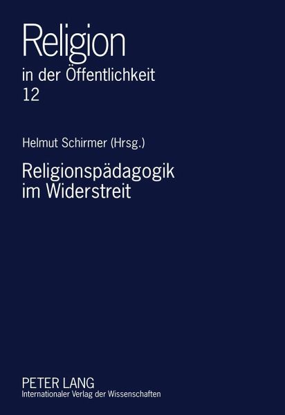 Religionspädagogik im Widerstreit