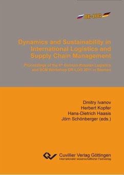 Dynamics and Sustainability in International Logistics and Supply Chain Management - Ivanov, Dmitry; Kopfer, Herbert; Haasis, Hans-Dietrich; Schönberger, Jörn