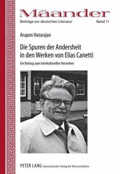 Die Spuren der Andersheit in den Werken von Elias Canetti - Natarajan, M. K.