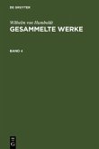 Wilhelm von Humboldt: Gesammelte Werke. Band 4