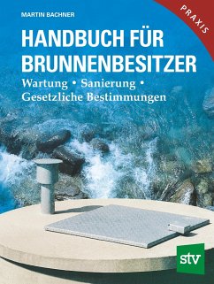 Handbuch für Brunnenbesitzer - Bachner, Martin