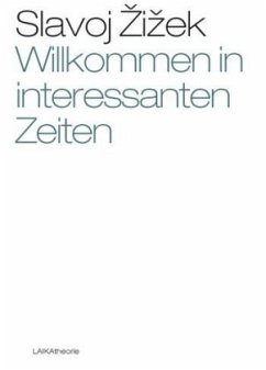 Willkommen in interessanten Zeiten! - Zizek, Slavoj