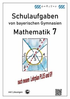 Mathematik 7 Schulaufgaben von bayerischen Gymnasien (G9) mit Lösungen - Arndt, Claus