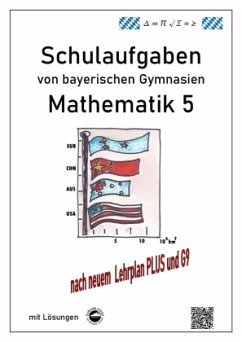 Mathematik 5 Schulaufgaben von bayerischen Gymnasien mit Lösungen nach LPlus/G9 - Arndt, Claus