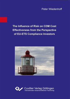 The Influence of Risk on CDM Cost Effectiveness from the Perspective of EU-ETS Compliance Investors - Wiedenhoff, Peter